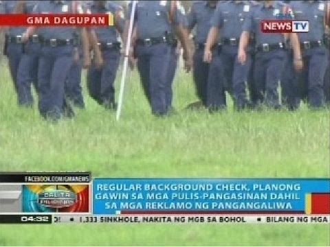 Regular background check, planong gawin sa mga pulis-Pangasinan dahil sa mga reklamo ng pangangaliwa