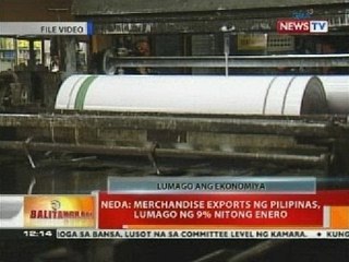 BT: NEDA: Merchandise exports ng Pilipinas, lumago ng 9% nitong Enero