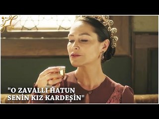Muhteşem Yüzyıl: Kösem 22.Bölüm | "O zavallı hatun senin kız kardeşin"