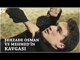 Muhteşem Yüzyıl: Kösem 25.Bölüm | Şezhade Osman ve Mehmed'in kavgası