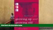 Read Online Growing Up and Growing Old in Ancient Rome: A Life Course Approach Pre Order