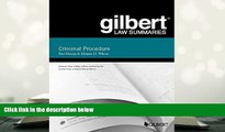BEST PDF  Gilbert Law Summary on Criminal Procedure (Gilbert Law Summaries) READ ONLINE