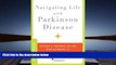 Read Online Navigating Life with Parkinson Disease (Neurology Now Books) Sotirios Parashos For