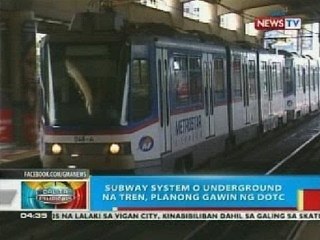 Download Video: BP: Subway system o underground na tren sa Metro Manila, planong gawin ng DOTC