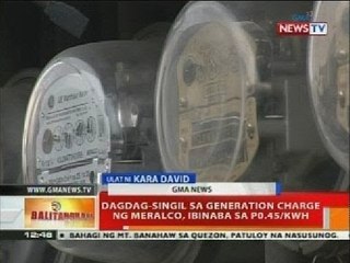 BT: Dagdag-singil sa generation charge ng Meralco, ibinaba sa P0.45/kwh