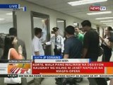 BT: Korte, wala pang malinaw na desisyon kaugnay ng hiling ni Janet Napoles na magpa-opera