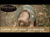 Sultan Süleyman Yaralanıyor - Muhteşem Yüzyıl 26.Bölüm