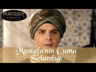 Şehzade Mustafa ve Cuma Selamlığı - Muhteşem Yüzyıl 49.Bölüm