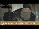 Muhteşem Süleyman'ın Zigetvar Israrı - Muhteşem Yüzyıl 139.Bölüm