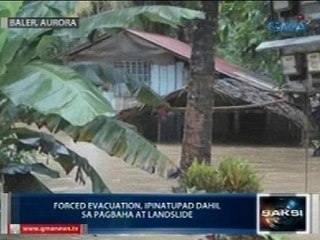 Forced evacuation, ipinatupad dahil sa pagbaha at landslide sa Baler, Aurora