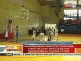 Pinakamahabang basketball marathon, target ng ilang manlalaro para makatulong sa Yolanda victims