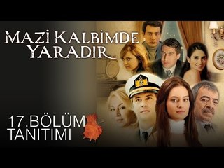 Mazi Kalbimde Yaradır - 17.Bölüm Tanıtımı