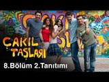 Çakıl Taşları - 8.Bölüm 2.Tanıtım