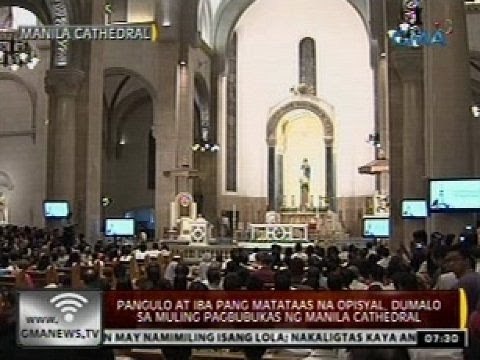 24 Oras: Pangulo at iba pang matataas na opisyal, dumalo sa muling pagbubukas ng Manila Cathedral