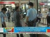 Dutch national, hindi pinayagang bumiyahe matapos magwala sa Laoag City Int'l Airport