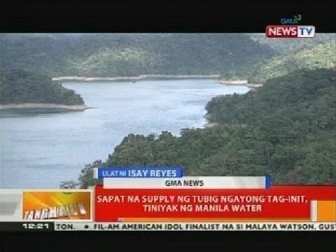 BT: Sapat na supply ng tubig ngayong tag-init, tiniyak ng Manila Water