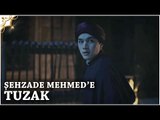 Muhteşem Yüzyıl Kösem 27.Bölüm | Şehzade Mehmed'e tuzak