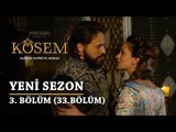 Muhteşem Yüzyıl: Kösem | Yeni Sezon - 3.Bölüm (33.Bölüm)