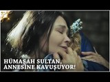 Muhteşem Yüzyıl: Kösem 17.Bölüm | Hümaşah Sultan, annesine kavuşuyor!