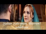Muhteşem Yüzyıl 57. Bölüm - Sultan Süleyman Hürrem'i Zehirliyor
