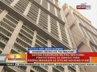 BT: Dating pamunuan ng Pag-ibig fund, pinatatawag sa Senado