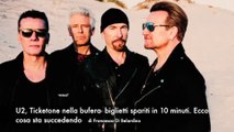 U2, Ticketone nella bufera- biglietti spariti in 10 minuti. Ecco cosa sta succedendo