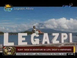 24 Oras: Albay, siksik sa adventure sa lupa, dagat o himpapawid