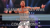 INSANE AJ STYLES WWE DEBUT REACTION COMPILATION!! - YouTube