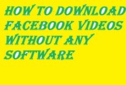 How to Download Facebook Videos Without Any Software