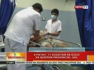 BT: 4 patay, 11 sugatan sa gulo sa Quezon Provincial Jail