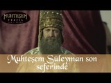 Muhteşem Süleyman Son Seferinde - Muhteşem Yüzyıl 139.Bölüm