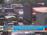 Daloy ng trapiko sa Maynila, nagsikip kasunod ng pagpapatupad ng 8-day truck ban moratorium