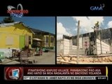 Itinatayong Kapuso Village, panibagong pag-asa ang hatid sa mga nasalanta ng bagyong Yolanda