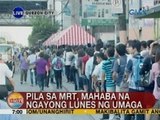 Pila sa MRT, mahaba na ngayong lunes ng umaga