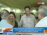 NTG: Sandigan, naglabas ng freeze order para sa mga asset ng kampo ni ex-CJ Corona