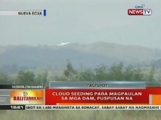 BT: Cloud seeding para magpaulan sa mga dam, puspusan na