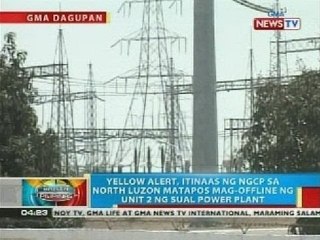 Yellow alert, itinaas ng NGCP sa North Luzon matapos mag-offline ng unit 2 ng Sual Power Plant