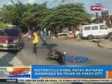 NTG: Motorcycle rider, patay matapos mabangga ng truck sa Pasay City