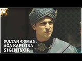 Muhteşem Yüzyıl Kösem 30.Bölüm | Sultan Osman, ağa kapısına sığınıyor