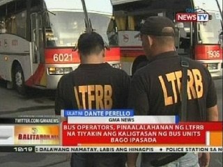 Bus operators, pinaalalahanan ng LTFRB na tiyakin ang kaligtasan ng bus units bago ipasada