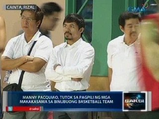 Manny Pacquiao, tutok sa pagpili ng mga makakasama sa binubuong basketball team