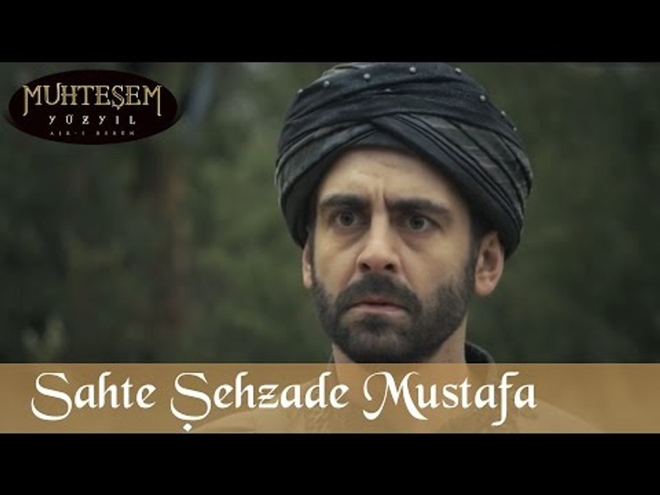 Sahte Şehzade Mustafa - Muhteşem Yüzyıl 127.Bölüm