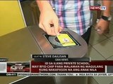 ID sa ilang private school may RFID chip para malaman ng magulang kung nakapasok na ang anak nila