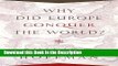Read [PDF] Why Did Europe Conquer the World? (The Princeton Economic History of the Western World)