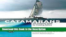Read [PDF] Catamarans: The Complete Guide for Cruising Sailors Online Book