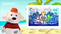 Storytime Pup Children's Book Read Aloud- Sophichkin Meets A Mermaid.   Stories for Kids.