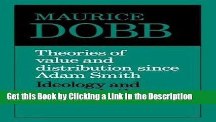 Read Ebook [PDF] Theories of Value and Distribution since Adam Smith: Ideology and Economic Theory