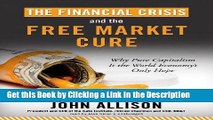 Download Book [PDF] The Financial Crisis and the Free Market Cure: Why Pure Capitalism Is the