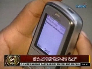 24 Oras: Telcos, haharangin ang text refund na anila'y hindi naaayon sa batas