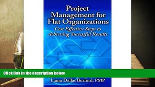 Free PDF Project Management for Flat Organizations: Cost Effective Steps to Achieving Successful